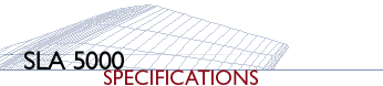 SLA 5000 Specifications